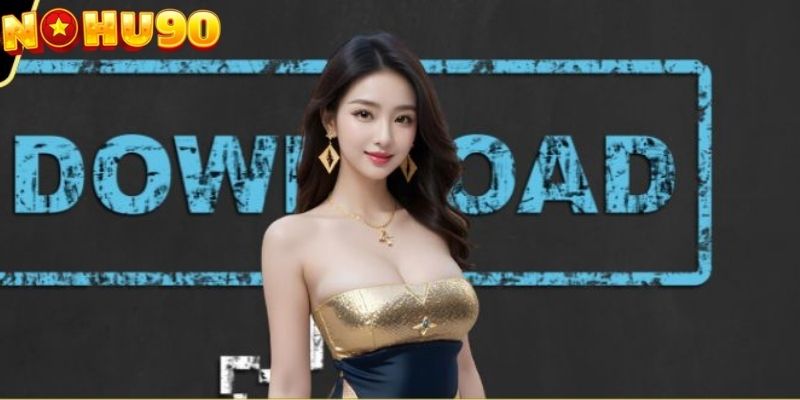 Khi tải app nohu90 người chơi cần update phiên bản mới nhất